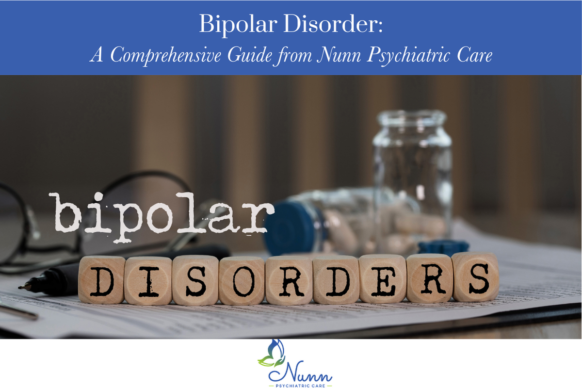 Bipolar Disorder A Comprehensive Guide from Nunn Psychiatric Care