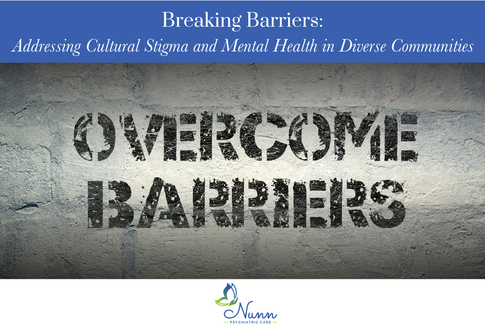 Breaking Barriers: Addressing Cultural Stigma and Mental Health in Diverse Communities