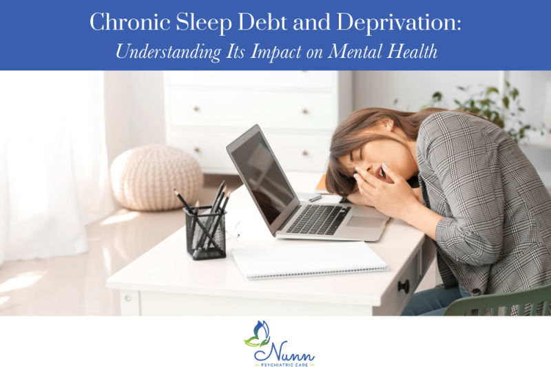 Chronic Sleep Debt and Deprivation Understanding Its Impact on Mental Health
