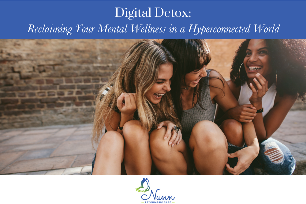 Digital Detox Reclaiming Your Mental Wellness in a Hyperconnected World