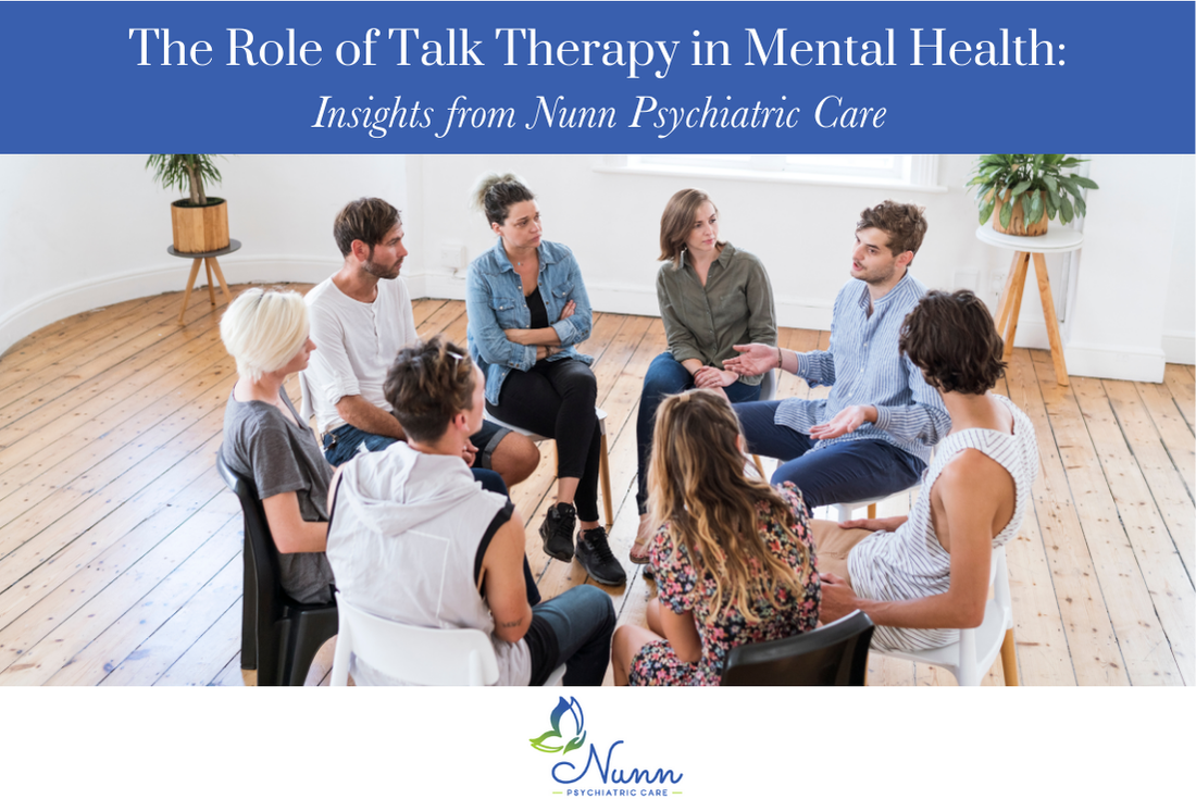The Role of Talk Therapy in Mental Health Insights from Nunn Psychiatric Care